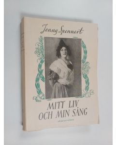 Kirjailijan Jenny Spennert käytetty kirja Mitt liv och min sång