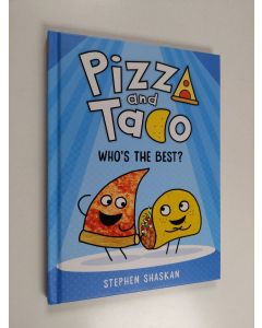 Kirjailijan Stephen Shaskan käytetty kirja Pizza and Taco: Who's the Best?