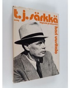 Kirjailijan Kari Uusitalo käytetty kirja T J Särkkä, legenda jo eläessään