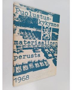 käytetty teos Puolustuskykymme materiaalinen perusta 1968