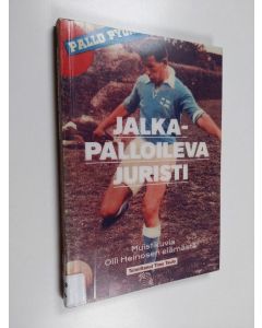Kirjailijan Olli Heinonen käytetty kirja Jalkapalloileva juristi : muistikuvia Olli Heinosen elämästä - Muistikuvia Olli Heinosen elämästä