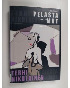 Kirjailijan Terhi Nikulainen käytetty kirja Pelasta mut : jännitysromaani