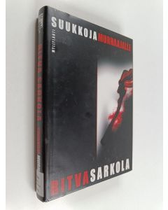 Kirjailijan Ritva Sarkola käytetty kirja Suukkoja murhaajalle : jännitysromaani