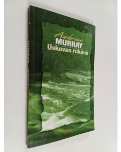 Kirjailijan Andrew Murray käytetty kirja Uskovan rukous