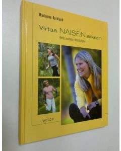 Kirjailijan Marianne Kyrklund käytetty kirja Virtaa naisen arkeen : keho kuntoon täsmäohjein