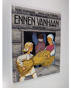 Kirjailijan Taina Huuhtanen käytetty kirja Ennen vanhaan