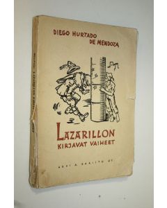 Kirjailijan Diego Hurtado de Mendoza käytetty kirja Lazarillon kirjavat vaiheet