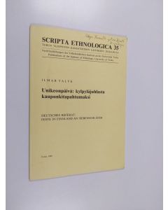 Kirjailijan Ilmar Talve käytetty kirja Unikeonpäivä, kylpyläjuhlasta kaupunkitapahtumaksi = Feste in Finnland an Siebenschläfer