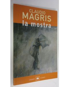 Kirjailijan Claudio Magris käytetty kirja La mostra (ERINOMAINEN)