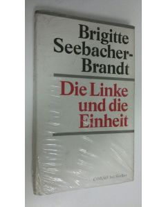 Kirjailijan Brigitte Seebacher-Brandt uusi kirja Die Linke und die Einheit (UUSI)