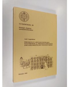 Kirjailijan Antti Lappalainen käytetty kirja Peruskoulun opetussuunnitelman syntyprosessi ja peruskouluopetuksen johtamisjärjestelmän muotoutuminen (signeerattu)