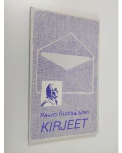Kirjailijan Paavo Ruotsalainen käytetty kirja Paavo Ruotsalaisen kirjeet