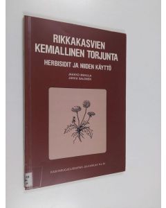 Kirjailijan Jaakko Mukula & Jukka Salonen käytetty kirja Rikkakasvien kemiallinen torjunta : Herbisidit ja niiden käyttö