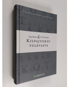 Kirjailijan Gary Hamel käytetty kirja Kilpajuoksu tulevasta