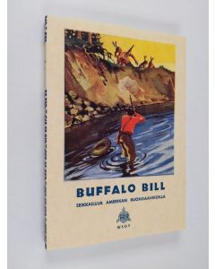 käytetty kirja Buffalo Bill : seikkailuja Amerikan ruohoaavikoilla