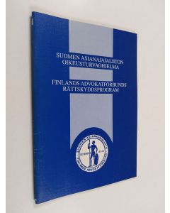 käytetty teos Suomen asianajajaliiton oikeusturvaohjelma = Finlands advokatförbunds rättskyddsprogram