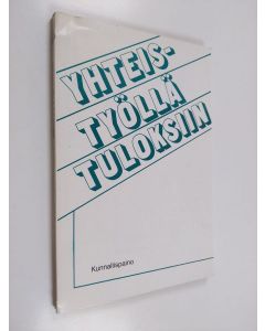 käytetty kirja Yhteistyöllä tuloksiin
