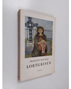 Kirjailijan Françoise Mauriac käytetty kirja Lortgrisen