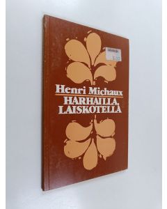 Kirjailijan Henri Michaux käytetty kirja Harhailla, laiskotella : runoja
