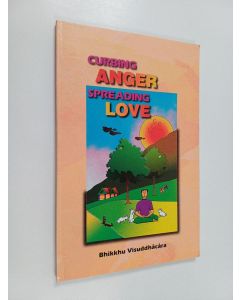 Kirjailijan Visuddhâcâra käytetty kirja Curbing anger, spreading love