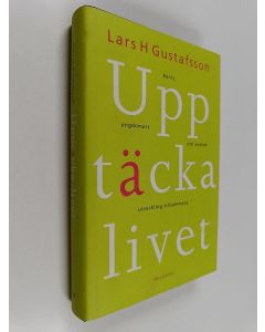 Kirjailijan Lars H. Gustafsson käytetty kirja Upptäcka livet : om barns, ungdomars och vuxnas utveckling tillsammans
