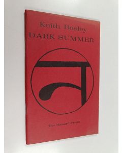 Kirjailijan Keith Bosley käytetty teos Dark summer - A sequence of poems