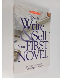 Kirjailijan Oscar Collier & Frances Spatz Leighton käytetty kirja How to Write & Sell Your First Novel