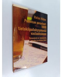 Kirjailijan Matias Hilden käytetty kirja Pubivisan perusteet: 1000 tietokilpailukysymystä vastauksineen