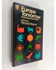Kirjailijan Richard Mayne käytetty kirja Europe Tomorrow: 16 Europeans Look Ahead
