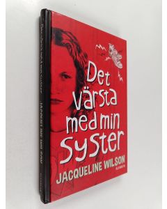 Kirjailijan Jacqueline Wilson käytetty kirja Det värsta med min syster