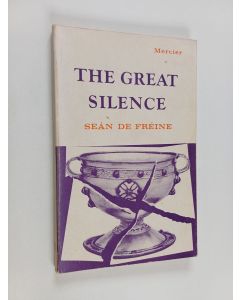 Kirjailijan Seán De Fréine käytetty kirja The great silence : the study of a relationship between language and nationality