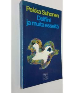 Kirjailijan Pekka Suhonen käytetty kirja Delfiini ja muita esseitä
