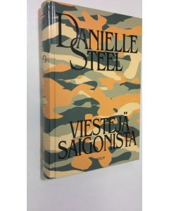 Kirjailijan Danielle Steel käytetty kirja Viestejä Saigonista