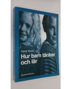 Kirjailijan David Wood käytetty kirja Hur barn tänker och lär