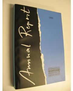 Kirjailijan IHF käytetty kirja Annual Report 1999 : Human right developments in 1998