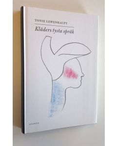 Kirjailijan Tonie Lewenhaupt käytetty kirja Kläders tysta språk (ERINOMAINEN)
