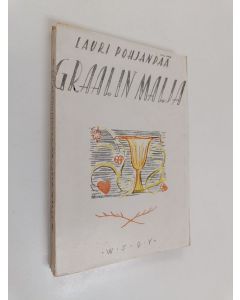 Kirjailijan Lauri Pohjanpää käytetty kirja Graalin malja : runoja