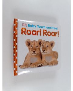Kirjailijan Dawn Sirett & Dorling Kindersley Publishing Staff käytetty kirja Roar! Roar!