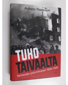 Kirjailijan Antero Raevuori käytetty kirja Tuho taivaalta : talvisodan pommitukset 1939-1940