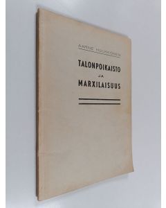Kirjailijan Aarne Hulkkonen käytetty kirja Talonpoikaisto ja marxilaisuus