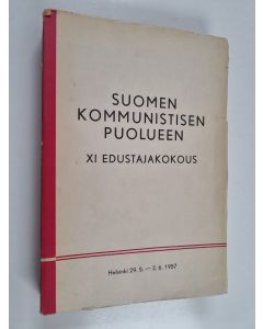 käytetty kirja Suomen kommunistisen puolueen XI edustajakokous : Helsinki 29.5.-2.6.1957