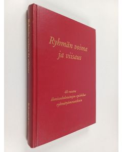 käytetty kirja Ryhmän voima ja viisaus : 40 vuotta ihmissuhdetaitojen opiskelua ryhmätyömenetelmin