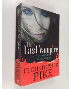 Kirjailijan Christopher Pike käytetty kirja The Last Vampire ; Black Blood