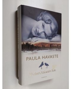 Kirjailijan Paula Havaste käytetty kirja Yhden toivon tie