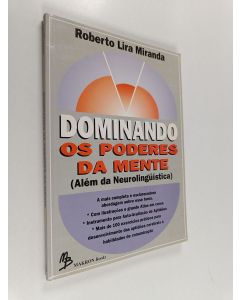 Kirjailijan Roberto Lira Miranda käytetty kirja Dominando os poderes da mente - alem da neurolinguistica