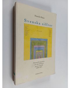 Kirjailijan Henrik Höjer käytetty kirja Svenska siffror - nationell integration och identifikation genom statistik 1800-1870