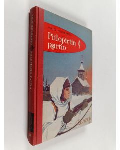 Kirjailijan Yrjö Muuranto käytetty kirja Piilopirtin partio : seikkailukertomus talvisodan ajalta