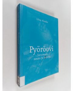 Kirjailijan Liisa Alanko käytetty kirja Pyöröovi : Satumaan nousu ja kehitys