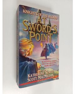 Kirjailijan Katherine Kurtz & Scott MacMillan käytetty kirja At Sword's Point