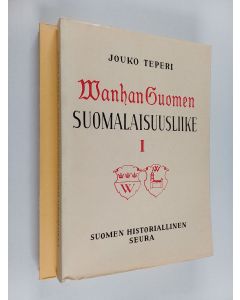 Kirjailijan Jouko Teperi käytetty kirja Vanhan Suomen suomalaisuusliike 1-2